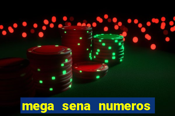 mega sena numeros que mais saem